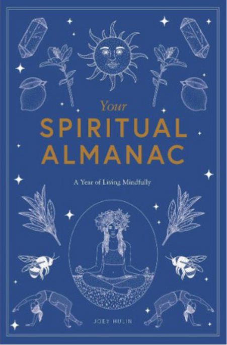 Your Spiritual Almanac A Year of Living Mindfully