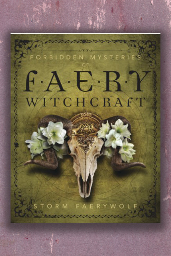 Forbidden Mysteries of Faery Witchcraft