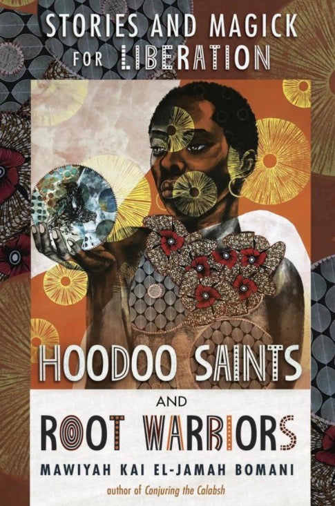 Hoodoo Saints and Root Warriors