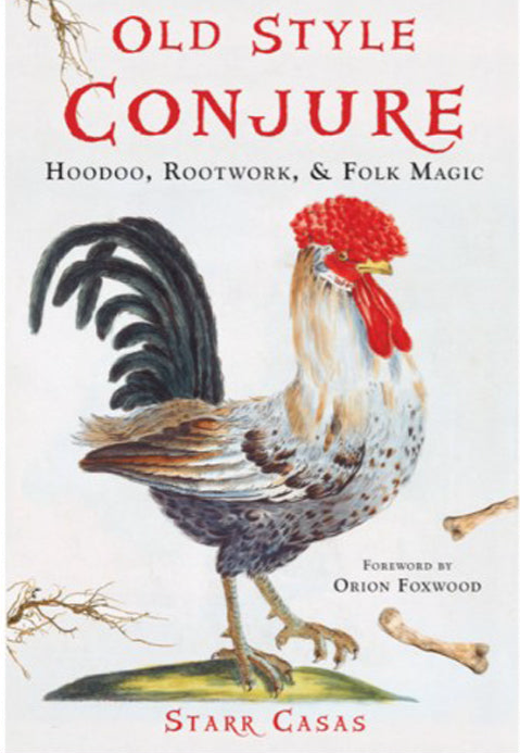Old Style Conjure Hoodoo, Rootwork, & Folk Magic