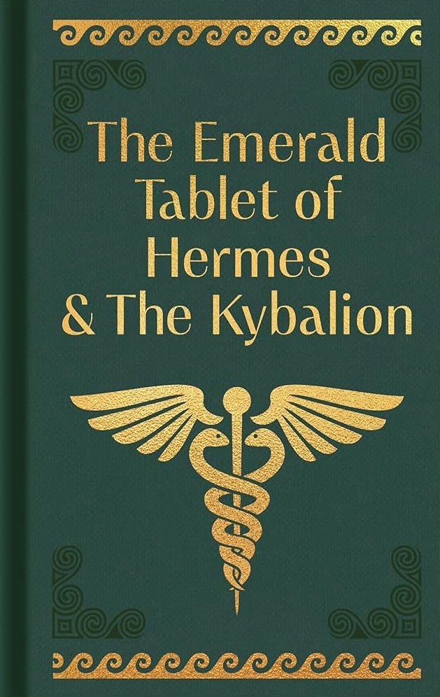Emerald Tablet of Hermes and The Kybalion