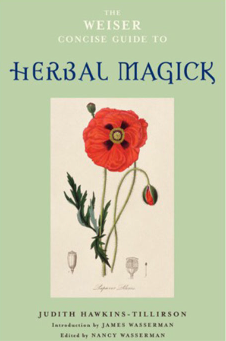 The Weiser Concise Guide to Herbal Magick