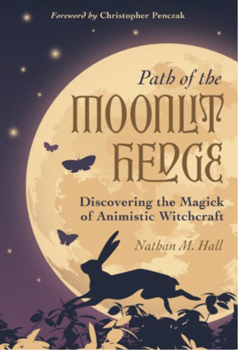Path of the Moonlit Hedge: Discovering the Magick of Animistic Witchcraft