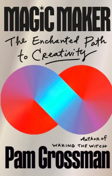 Magic Maker: The Enchanted Path to Creativity
