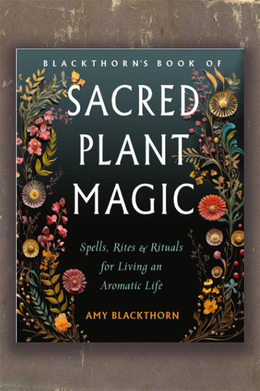 Blackthorn's Book of Sacred Plant Magic