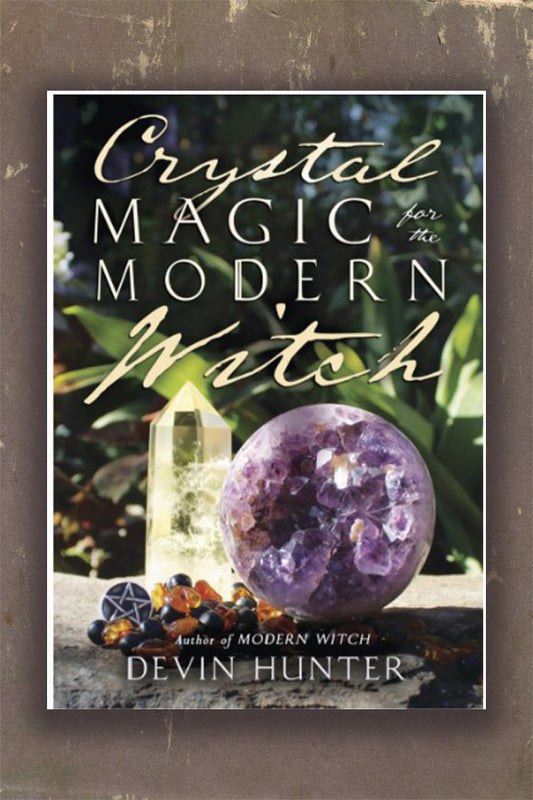 Crystal Magic for the Modern Witch