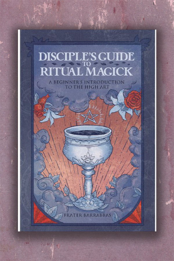 Disciple's Guide to Ritual Magick