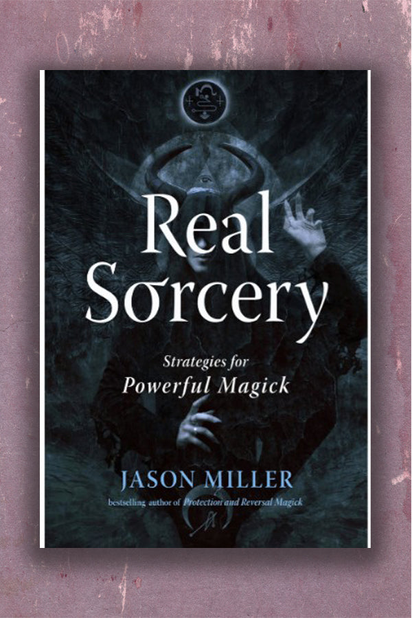 Real Sorcery: Strategies for Powerful Magick
