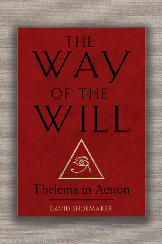 The Way of the Will: Thelema in Action