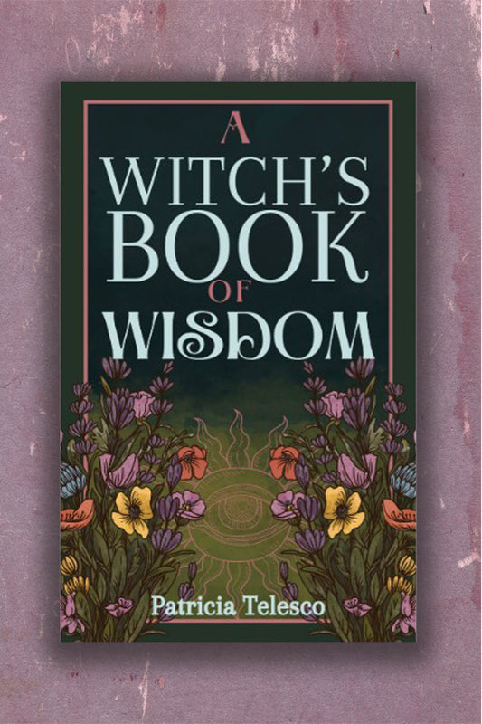 A Witch's Book of Wisdom