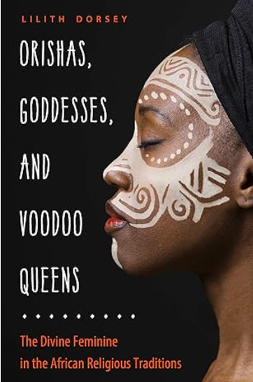 Orishas, Goddesses, and Voodoo Queens